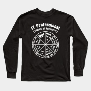 IT Professional Wheel Of Answers, IT Tech Support Checklist Long Sleeve T-Shirt